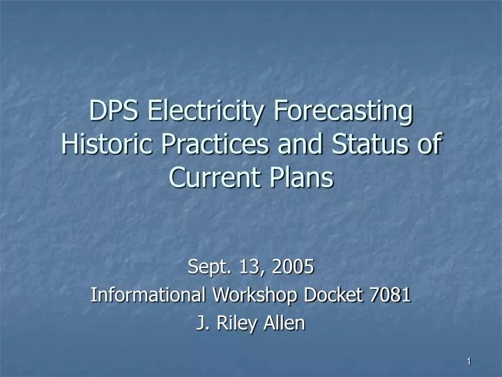 dps electricity forecasting historic practices and status of current plans