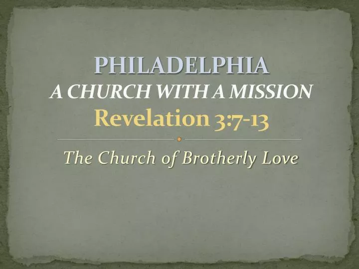 philadelphia a church with a mission revelation 3 7 13