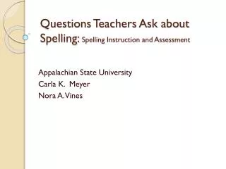 Questions Teachers Ask about Spelling: Spelling Instruction and Assessment