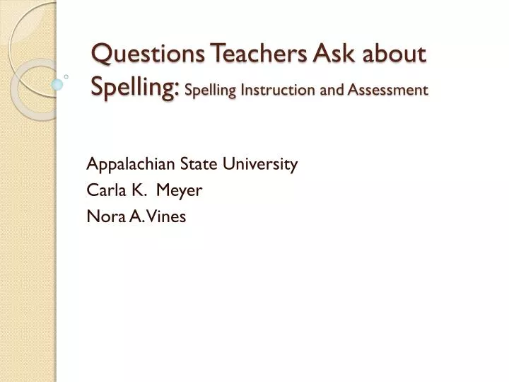 questions teachers ask about spelling spelling instruction and assessment