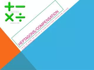 Heptagons/compensation