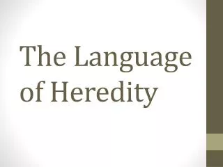 the l anguage of heredity
