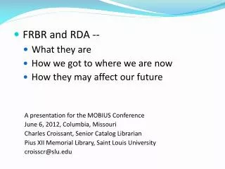 FRBR and RDA -- What they are How we got to where we are now How they may affect our future