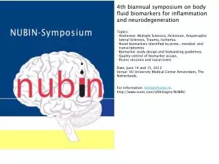4th biannual symposium on body fluid biomarkers for inflammation and neurodegeneration Topics:
