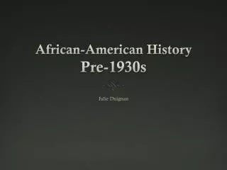 African-American History Pre -1930s