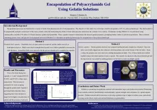Encapsulation of Polyacrylamide Gel Using Gelatin Solutions Gregory J. Samuel, Jr.