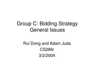 Group C: Bidding Strategy General Issues