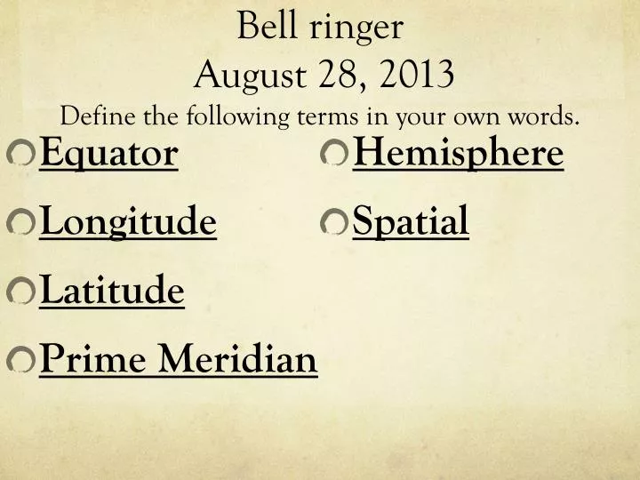 bell ringer august 28 2013 define the following terms in your own words