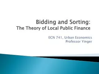 Bidding and Sorting: The Theory of Local Public Finance