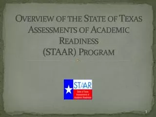 Overview of the State of Texas Assessments of Academic Readiness (STAAR) Program