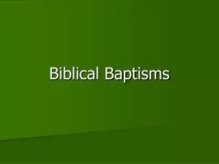 Biblical Baptisms