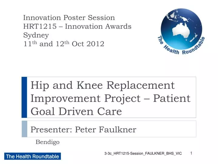hip and knee replacement improvement project patient goal driven care presenter peter faulkner