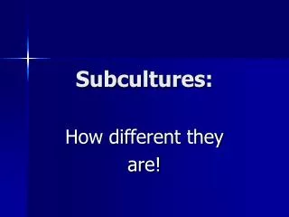 Subcultures :