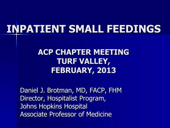 inpatient small feedings acp chapter meeting turf valley february 2013