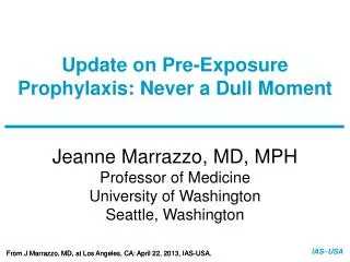 Update on Pre-Exposure Prophylaxis: Never a Dull Moment
