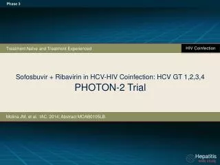 Sofosbuvir + Ribavirin in HCV- HIV Coinfection: HCV GT 1,2,3,4 PHOTON-2 Trial