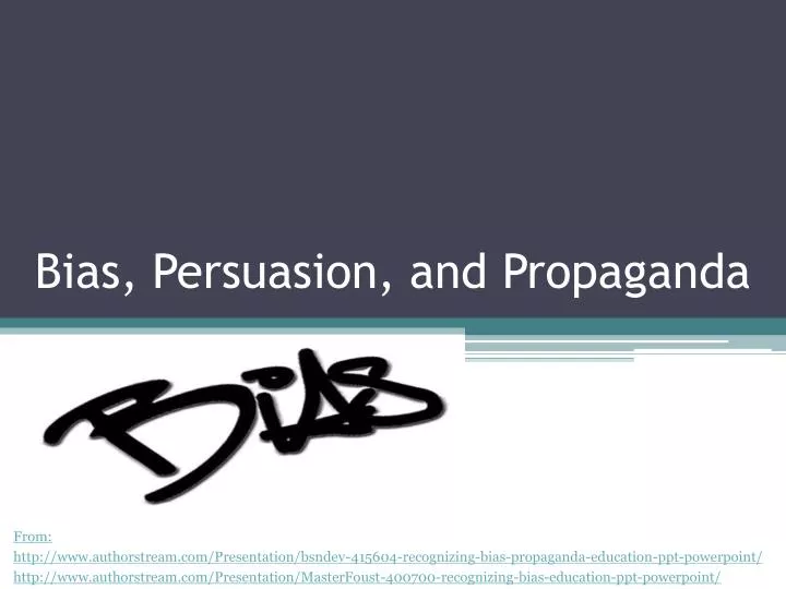 bias persuasion and propaganda