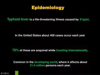 Typhoid fever is a life-threatening illness caused by S typhi .