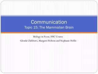 Communication Topic 15: The Mammalian Brain