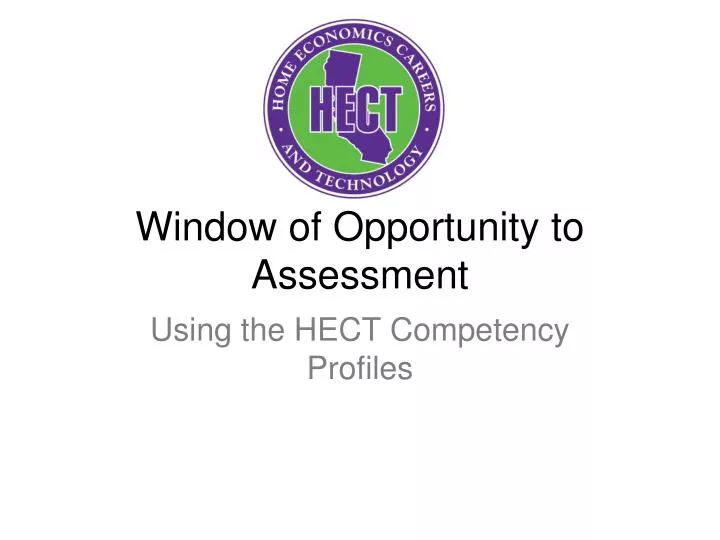 window of opportunity to assessment