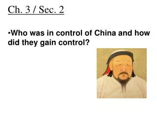 Ch. 3 / Sec. 2 Who was in control of China and how did they gain control?