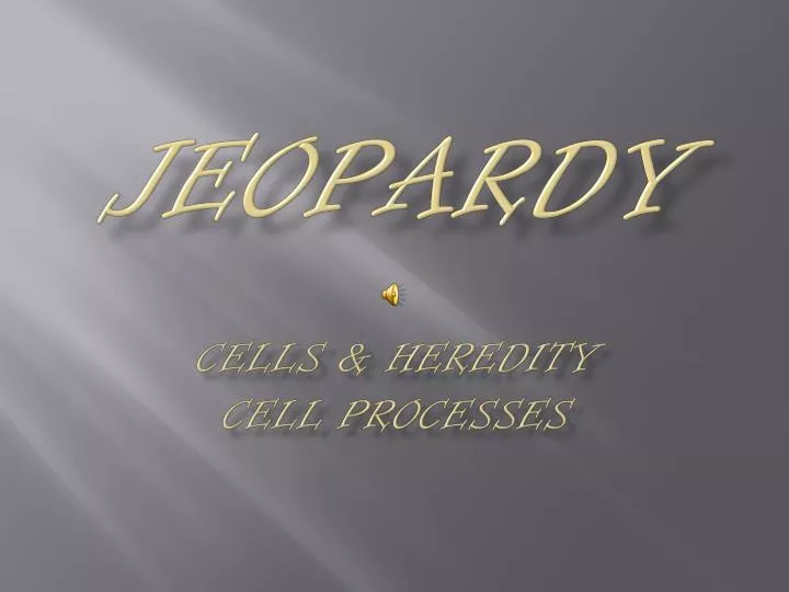 jeopardy cells heredity cell processes