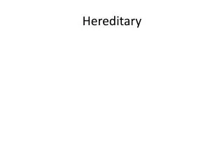 Hereditary