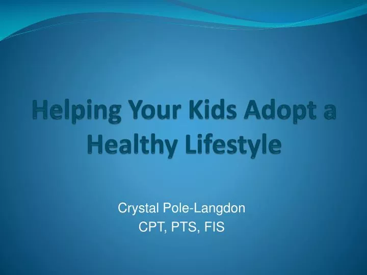 helping your kids adopt a healthy lifestyle