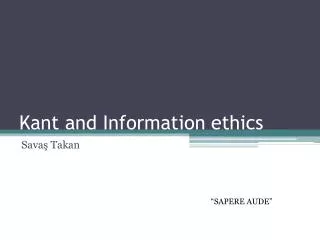 Kant and Information ethics