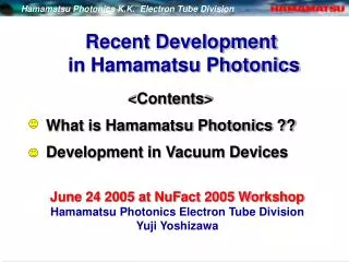 Recent Development in Hamamatsu Photonics