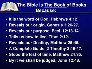 The Bible is The Book of Books Because: