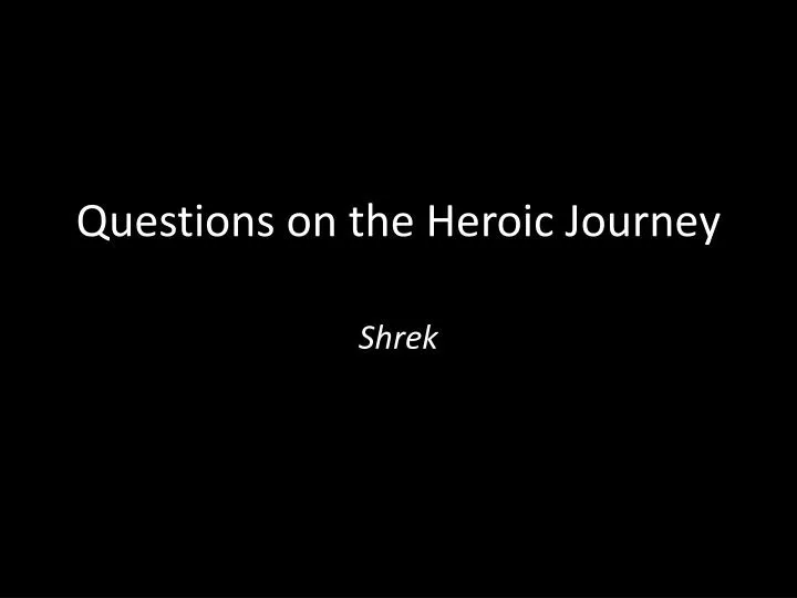 questions on the heroic journey