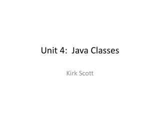 Unit 4: Java Classes