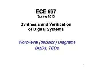ECE 667 Spring 2013 Synthesis and Verification of Digital Systems