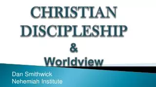 CHRISTIAN DISCIPLESHIP &amp; Worldview