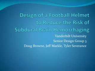 Design of a Football Helmet to Reduce the Risk of Subdural Brain Hemorrhaging
