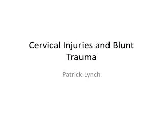Cervical Injuries and Blunt Trauma
