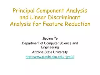 Principal Component Analysis and Linear Discriminant Analysis for Feature Reduction