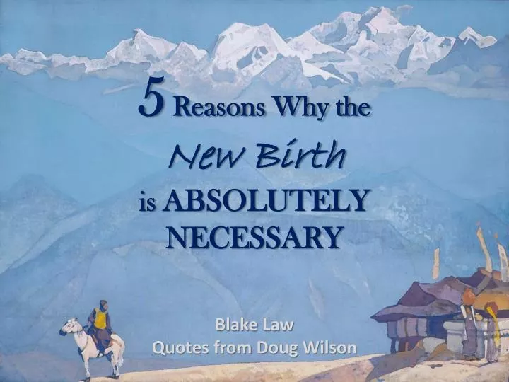 5 reasons why the new birth is absolutely necessary