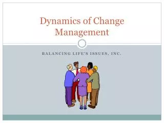 Dynamics of Change Management