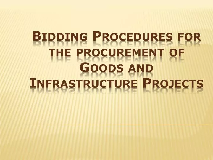 bidding procedures for the procurement of goods and infrastructure projects