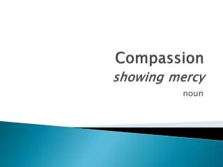 Compassion showing mercy