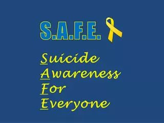 S uicide A wareness F or E veryone