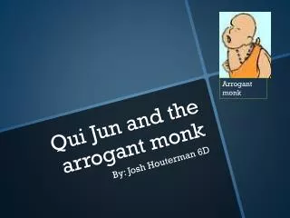 Qui Jun and the arrogant monk