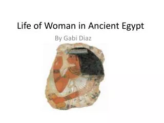 Life of Woman in Ancient E gypt