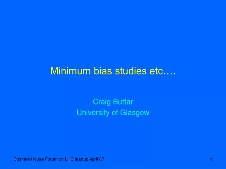 minimum bias studies etc