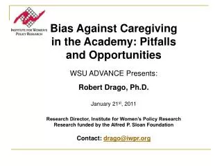 Bias Against Caregiving in the Academy: Pitfalls and Opportunities WSU ADVANCE Presents:
