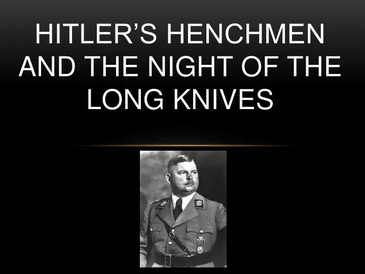 hitler s henchmen and the night of the long knives
