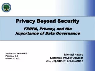 Privacy Beyond Security FERPA, Privacy, and the Importance of Data Governance