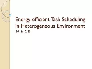 Energy-efficient Task Scheduling in Heterogeneous Environment